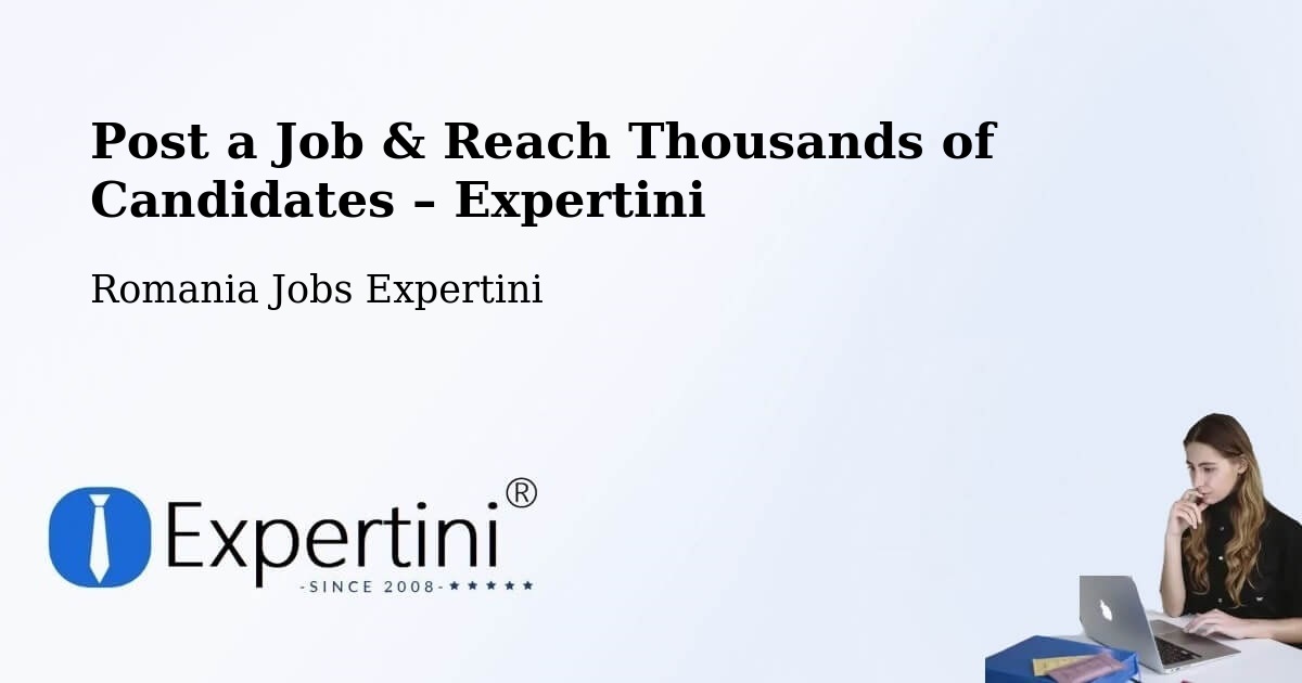 Post a Job in Şinteu – Hire the Right Talent - Şinteu, Romania Jobs Expertini