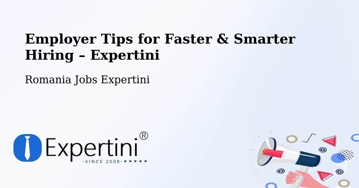 Employer Tips for Hiring & Recruitment – Şinteu - Şinteu, Romania Jobs Expertini