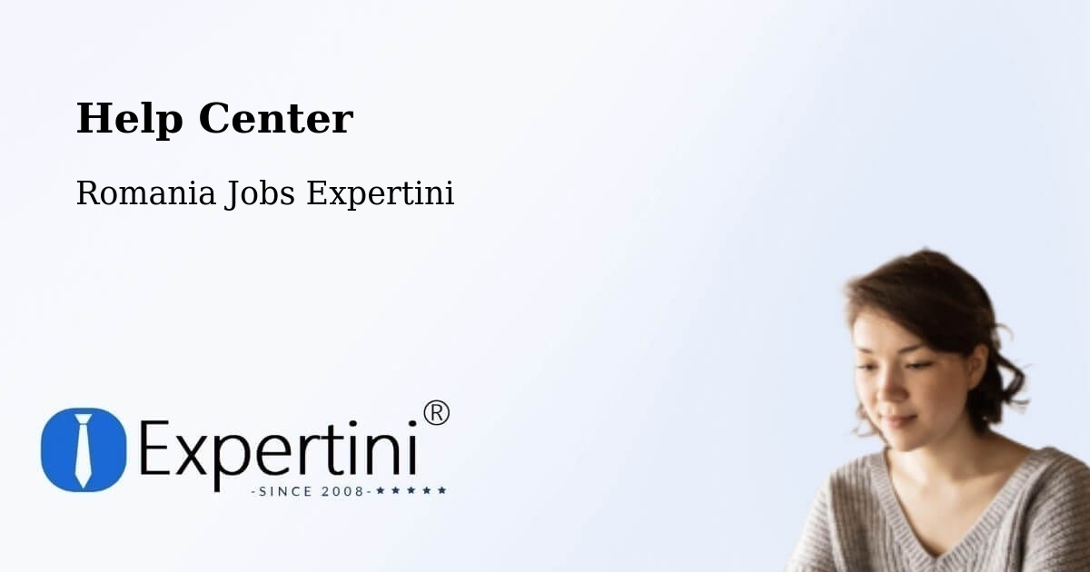 Help Center – Şinteu - Romania Jobs Expertini