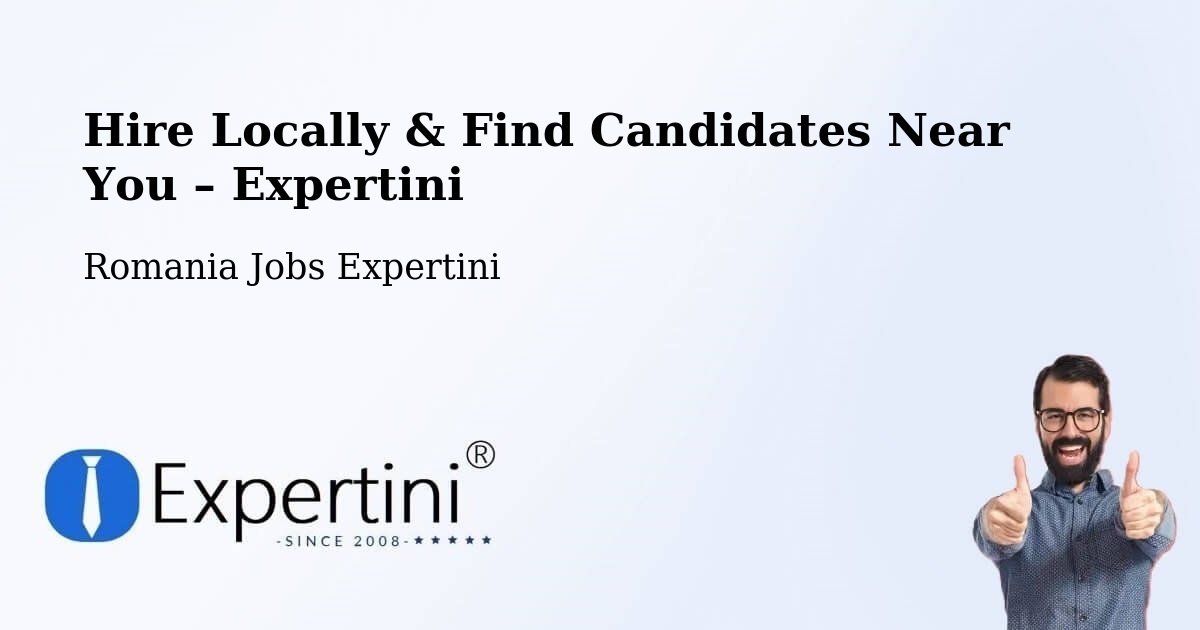 Hire Locally in Şinteu – Find Qualified Candidates Near You - Şinteu, Romania Jobs Expertini