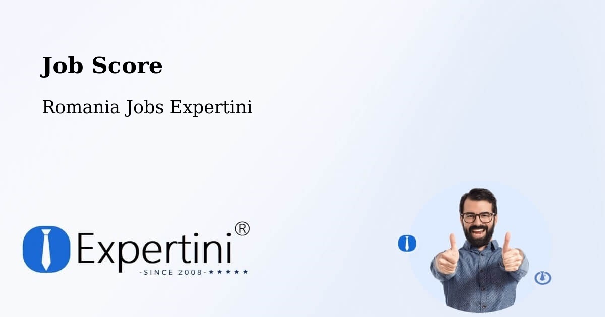 Job Score & Job Description Score Tool – Şinteu - Romania Jobs Expertini