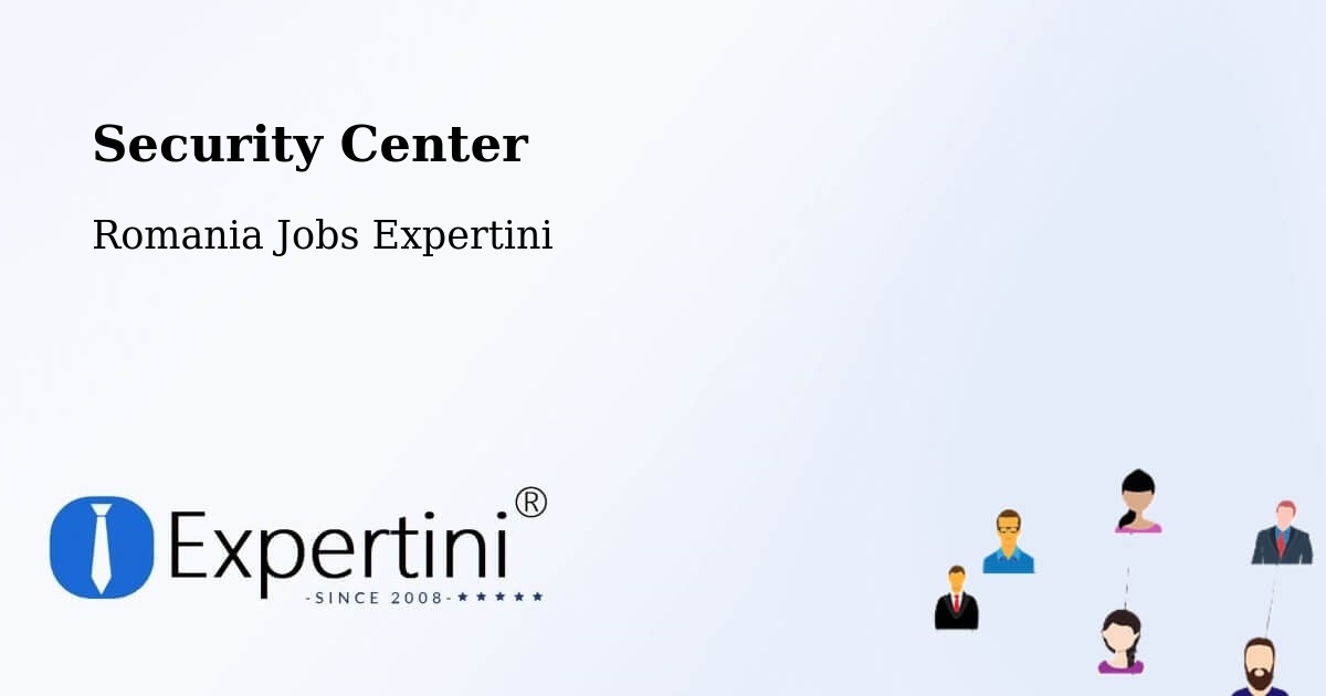 Security & Compliance – Şinteu - Romania Jobs Expertini
